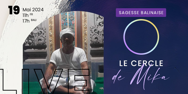 livesagesse-balinaise-mai-2024