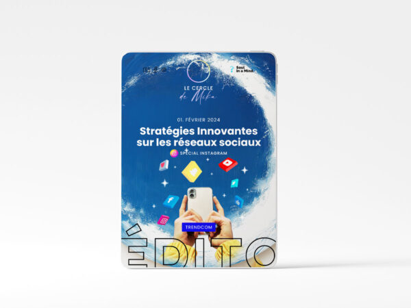 #01 - Stratégies Innovantes sur les Réseaux Sociaux - Édito TrendCom