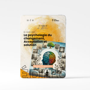 #02 - La psychologie du changement – acceptation et solutions - Édito Résilience et Renouveau
