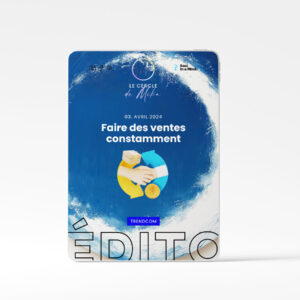 #03 - Faire des ventes constamment - Édito TrendCom