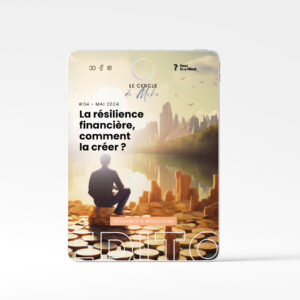 #04 - La résilience financière, comment la créer - Édito Résilience et Renouveau