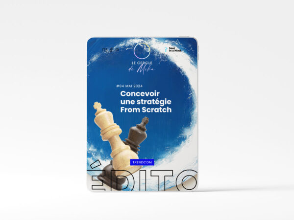 #04 - Concevoir une stratégie "from scratch" - Édito TrendCom