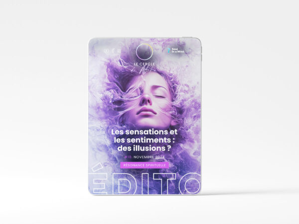 #10 - Les sensations et les sentiments : des illusions ? - Édito Résonance Spirituelle