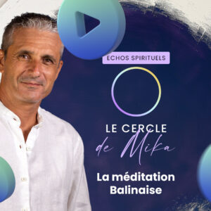 La méditation Balinaise - Live Echos Spirituels