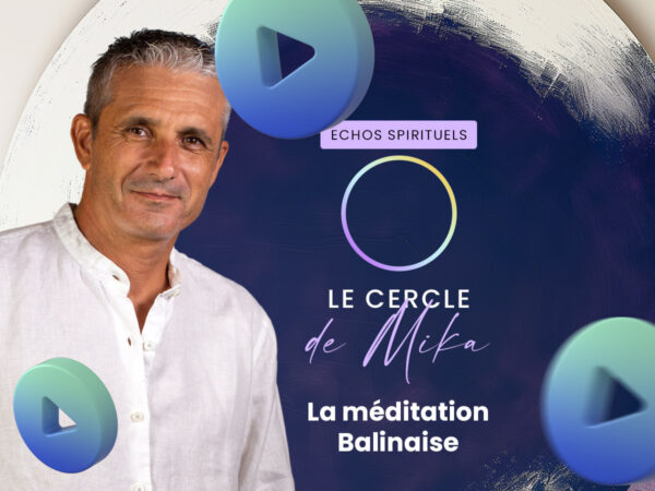 La méditation Balinaise - Live Echos Spirituels