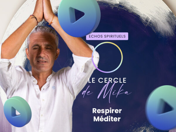 Respirer – Méditer - Live Echos Spirituels
