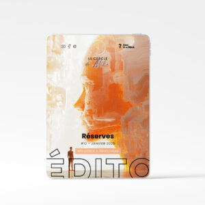 #12 - RÉSERVES - Édito Résilience et Renouveau