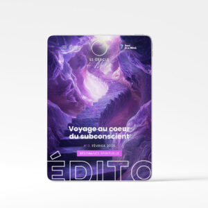 #13 - Voyage au coeur du subconscient - Édito Résonance Spirituelle