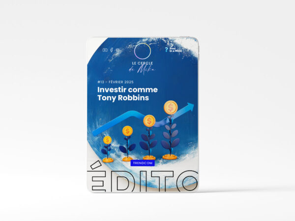 #13 - Investir comme Tony Robbins - Édito TrendCom